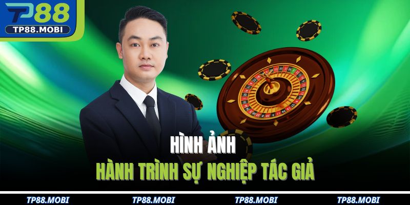 Hình ảnh hành trình sự nghiệp tác giả