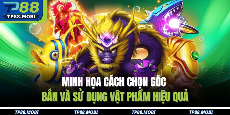 Minh họa cách chọn góc bắn và sử dụng vật phẩm hiệu quả
