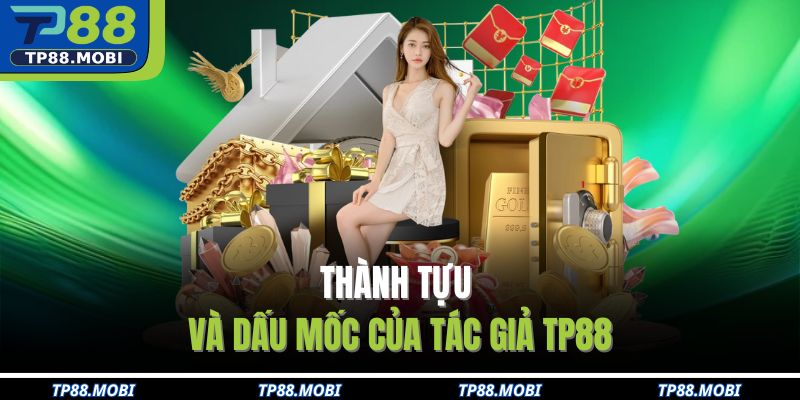 Thành tựu và dấu mốc của tác giả TP88